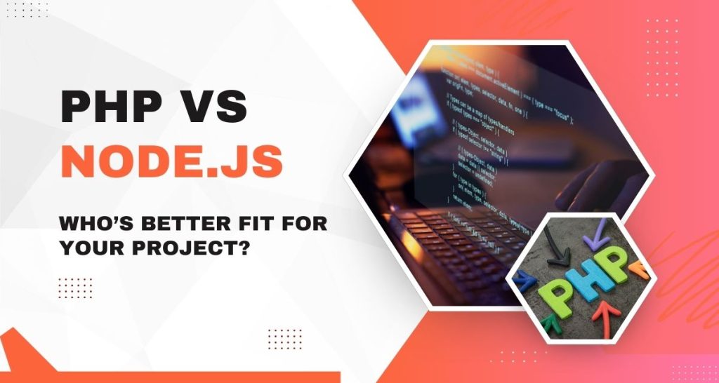 PHP vs Node.js: Who’s Better Fit for Your Project? 